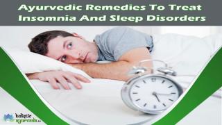 Ayurvedic Remedies To Treat Insomnia And Sleep Disorders Naturally.pptx